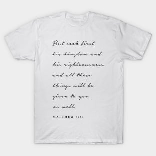 Matthew 6:33 T-Shirt